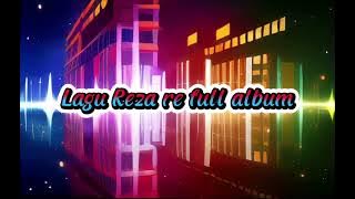 Lagu Reza re full album,,full album,lagu reja re full album