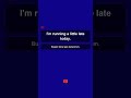 İngilizce Dinleme Çalışması #shorts - "I'm running a little late today." Her gün dinle ve tekrar et!