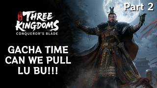 Pulling for Lu Bu and Completing Missions | Conqueror's Blade Three Kingdoms Part 02 screenshot 3