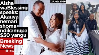 Aisha waBlessing explains her side of the story || akauya ne3k instead of 6.5k