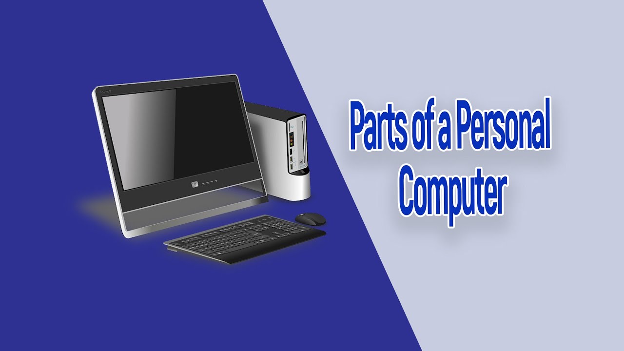 Parts of a personal Computer - YouTube