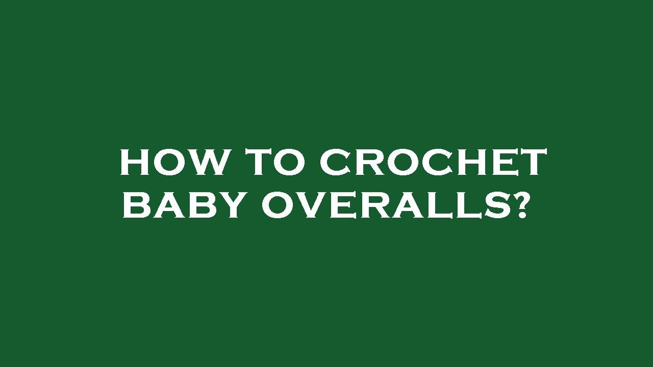 How to crochet baby overalls? YouTube