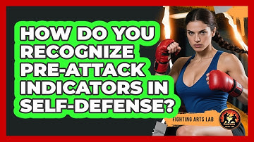 How Do You Recognize Pre-attack Indicators In Self-defense? - Fighting Arts Lab