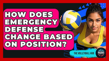 How Does Emergency Defense Change Based On Position? - The Volleyball Hub