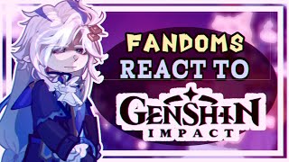 Fandoms REACT to GENSHIN IMPACT || Part 5/5 || READ DESC