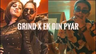 grind x ek din pyar remix [Reverb]