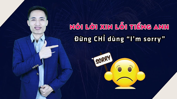 Dịch tiếng anh xin lỗi vì đã làm phiền bạn