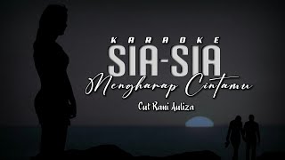 KARAOKE Sia Sia Mengharap Cintamu - CUT RANI AULIZA (Original Music)