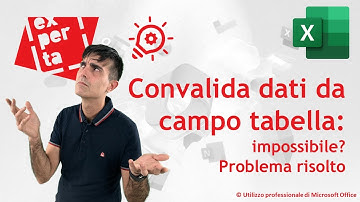 EXCEL - TRUCCHI E SEGRETI: 📑Convalida dati da campo tabella: impossibile? Problema risolto