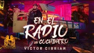 Victor Cibrian - En El Radio Un Cochinero (Lluvia De Balas) Oficial Video