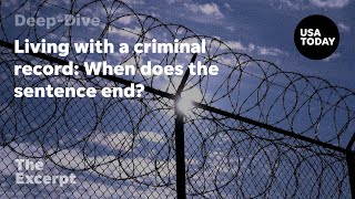Living with a criminal record: When does the sentence end? | The Excerpt