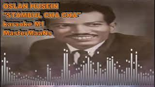 OSLAN HUSEIN   STAMBUL CHA CHA KARAOKE M1