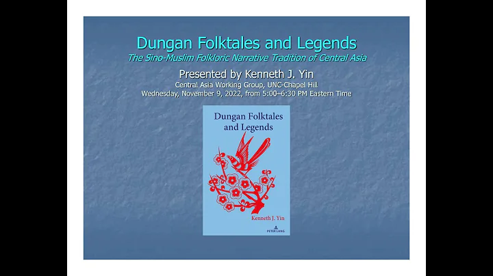 Dungan Folktales and Legends: The Sino-Muslim Folkloric Narrative Tradition of Central Asia