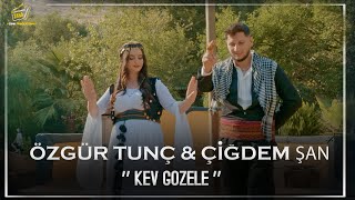 Özgür Tunç & Çiğdem Şan - Kev Gozele #officialvideo