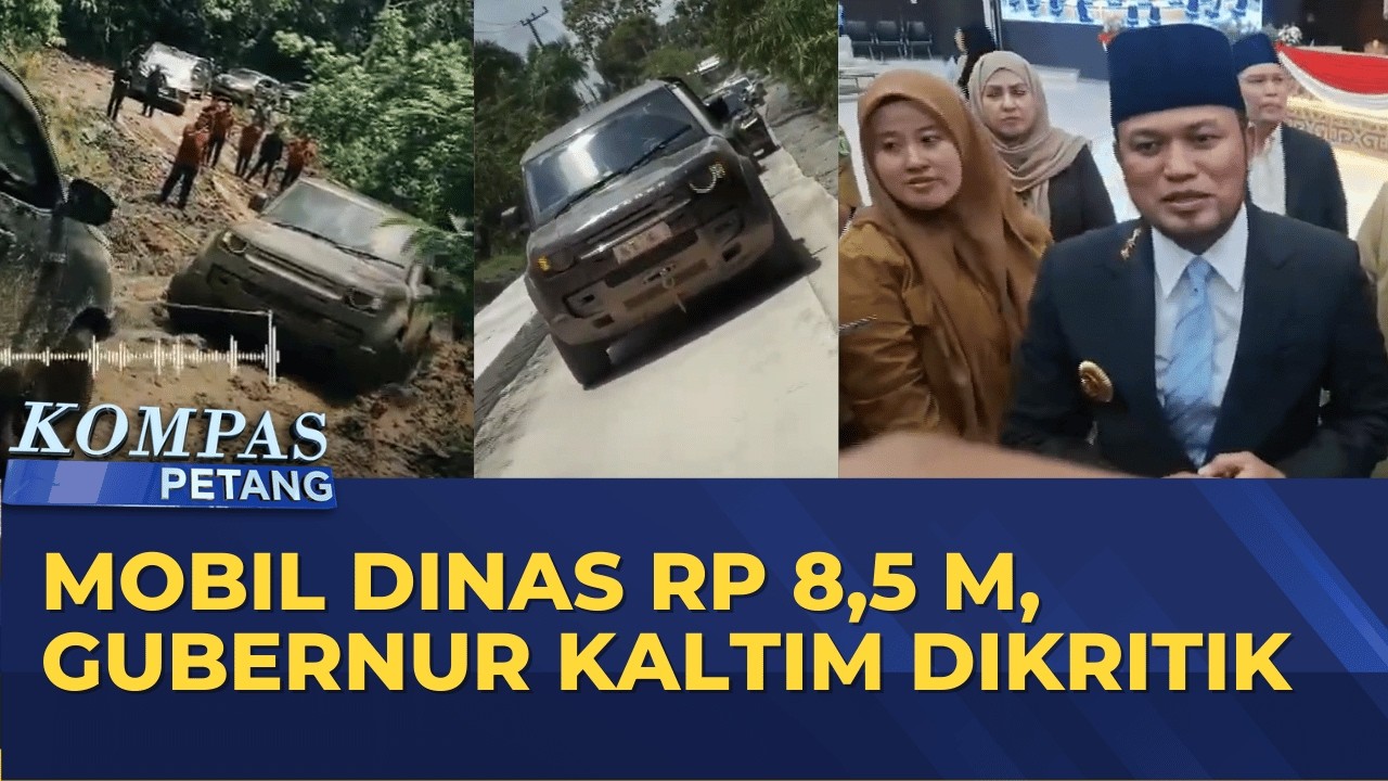 Beli Mobil Dinas Rp 8,5 M, Gubernur Kalimantan Timur Dikritik | KOMPAS PETANG