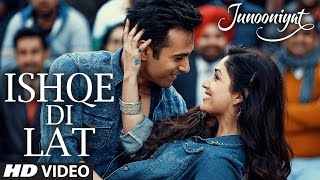 Ishqe Di Lat Video Song | Junooniyat | Pulkit Samrat, Yami Gautam | Ankit Tiwari, Tulsi Kumar