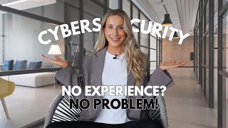 How I got into cybersecurity with NO experience (&amp; you can to!)