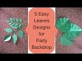 5 Easy Paper Leaves Designs for Party Backdrop - DIY Party Decoration Ideas