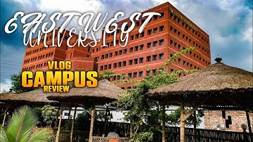 East West University Campus Tour I ক্যাম্পাস ট্যুর I Red Fortress | Birthplace Of Thunder Riffs.
