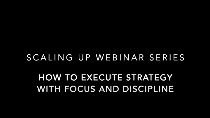 Scaling Up Webinar Series: How to execute Strategy with Focus and Discipline