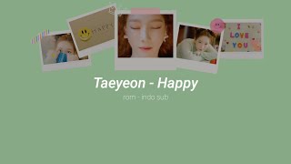 Taeyeon - Happy || lirik terjemahan ( rom - indo sub )