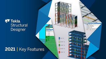 Tekla Structural Designer 2021 – Key features