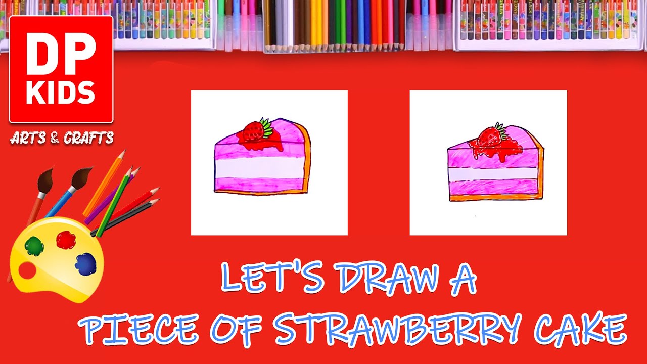 Let's draw Strawberry Cake  -  DP KIDS ARTS & CRAFTS (Video  48)