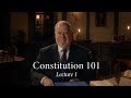 Constitution 101  lecture 1