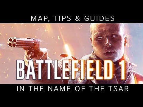 "In the Name of the Tsar" MAP, TIPS & GUIDES [Battlefield 1]