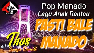 PASTI BALE MANADO // Lagu Anak Rantau // Thos Surya Domili // Four A Production