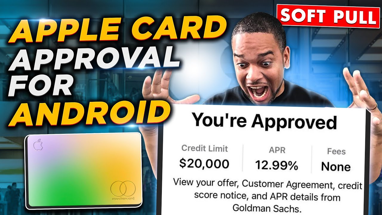 Apple Credit Card Approval For ANDROID | SOFT PULL - YouTube
