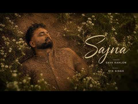 SAJNA | Ve Asi Rehna Tere Naal Sajna | Savi Kahlon | Mix Singh