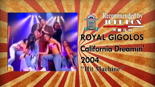 Royal Gigolos  California Dreamin hit Machine 2004