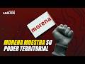 Morena muestra su poder territorial | Análisis