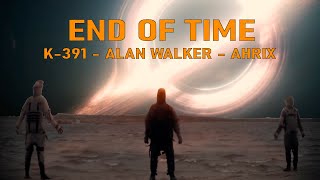 K-391, Alan Walker & Ahrix - End of Time | Interestellar