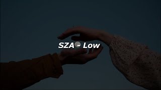 SZA - Low (Lyrics) Resimi