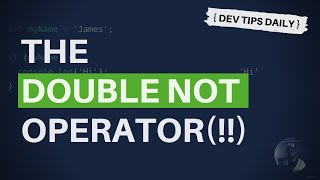 DevTips Daily: The double not (double bang) operator in JavaScript Resimi