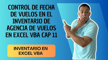 Control de fecha de vuelos en el Inventario de Agencia de Vuelos en Excel vba cap 11 #sepamosexcel