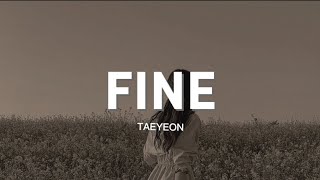 TAEYEON - FINE Lyrics (English Translation)