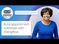 How to Build an Appointment Scheduler with Dialogflow