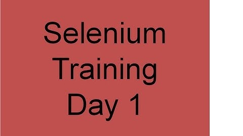 Selenium Training Day 1