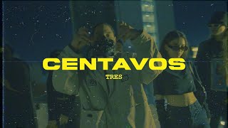 TRES - CENTAVOS VIDEO OFICIAL