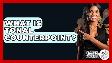 What Is Tonal Counterpoint? - Classical Serenade