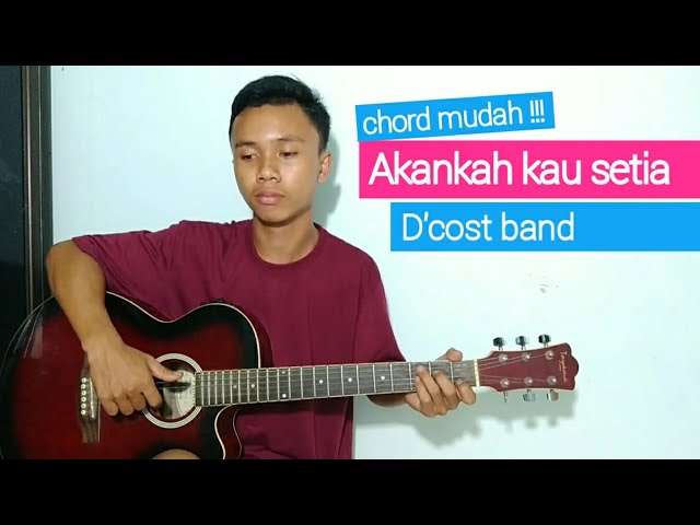 Chord Gitar Dan Lirik Lagu Akankah Kau Setia Dipopulerkan D Cost Band Sonora Id