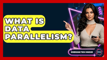 What Is Data Parallelism? - Emerging Tech Insider