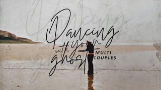 Multicouples | Dancing with your ghost [w/@lostbirdx ] VU #2