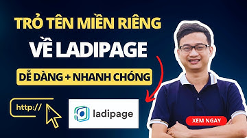 Hướng dẫn trỏ tên miền về LadiPage đơn giản | Nguyễn Minh Phụng