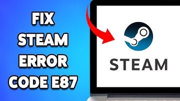 How To Fix Steam Error Code E87 2024 | Troubleshoot Steam Error E87 Guide