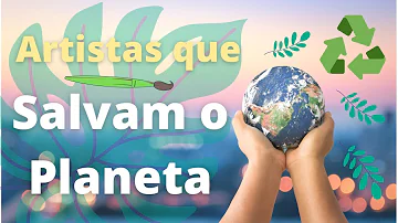 Como a arte pode alertar sobre o meio ambiente?