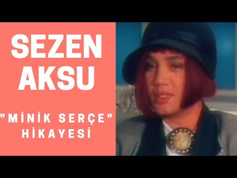 Sezen Aksu Nasıl Minik Serçe Oldu?